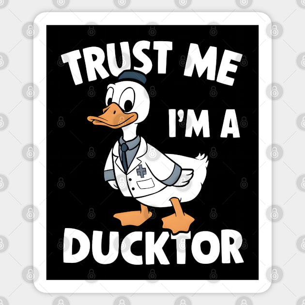 Trust Me, I'm a Ducktor Sticker by MakerMind8.2